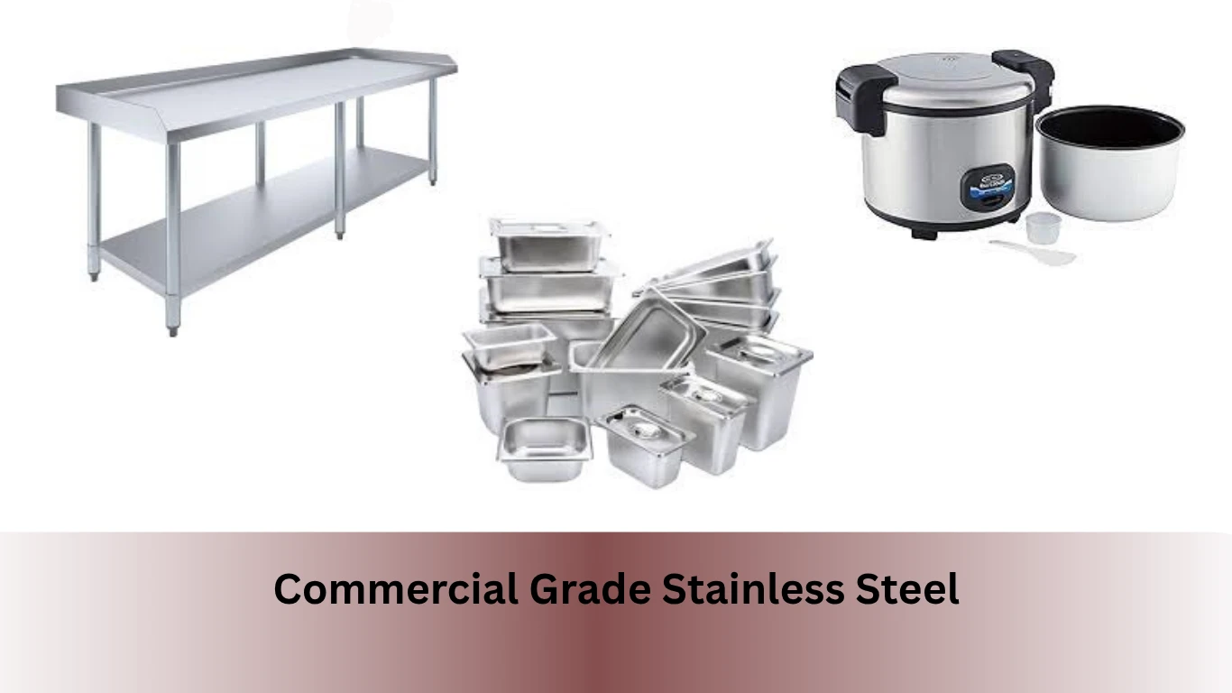 Commercial Grade Stainless Steel
