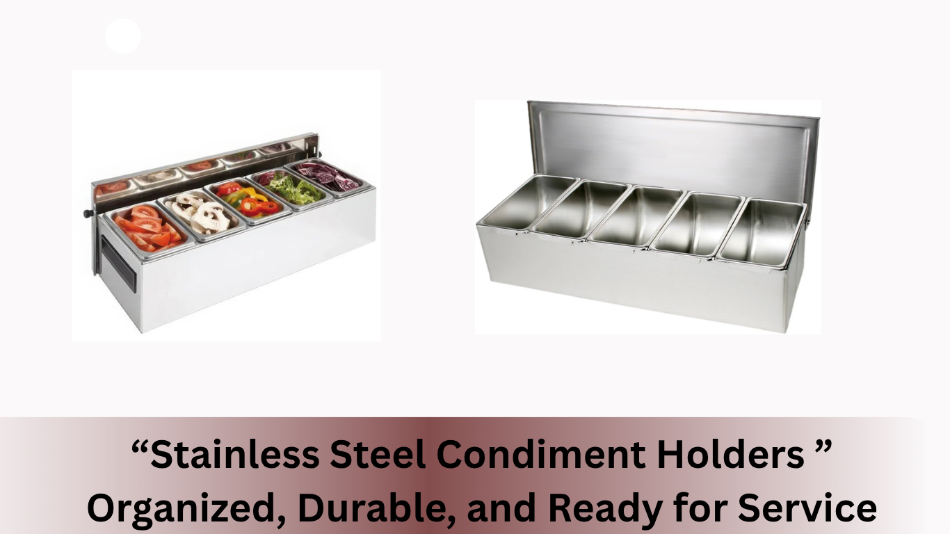 "Stainless Steel Condiment Holders " Keep Your Service Station Organized and Efficient