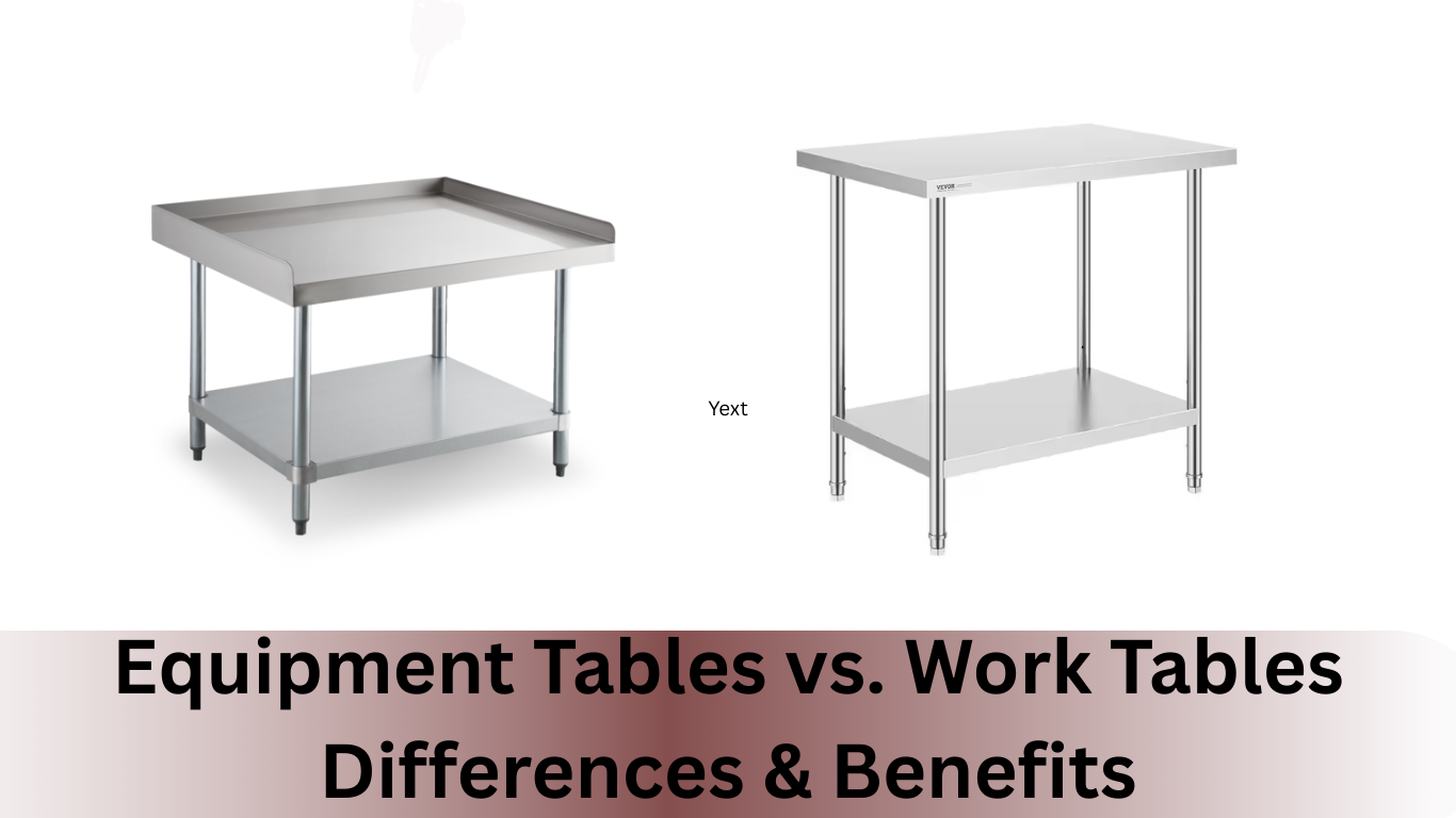 Equipment Tables vs. Work Tables: Differences and Benefits