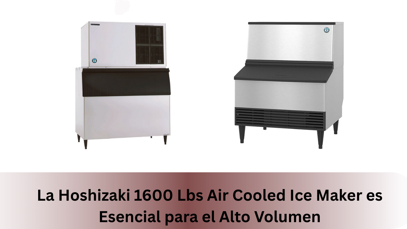 la Hoshizaki 1600 Lbs Air Cooled Ice Maker es Esencial para el Alto Volumen