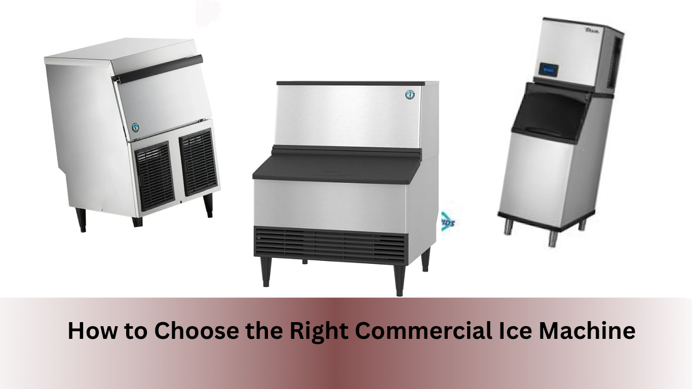 How to Choose the Right Commercial Ice Machine