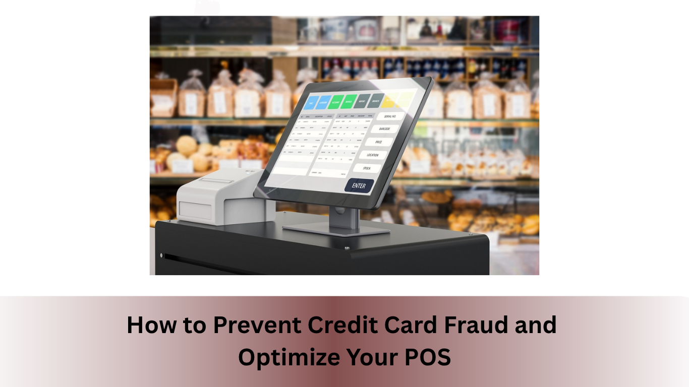 How to Prevent Credit Card Fraud and Optimize Your POS