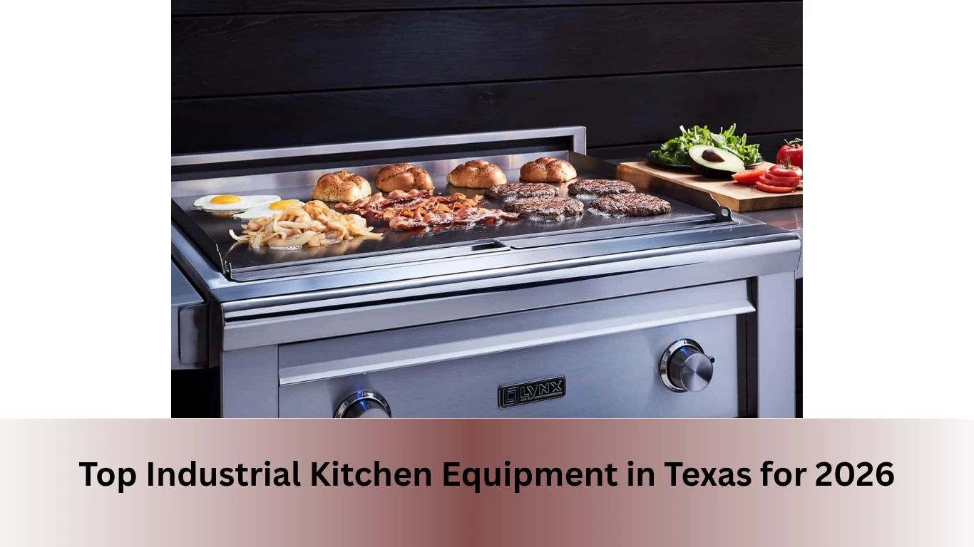 Top Industrial Kitchen Equipment in Texas for 2026