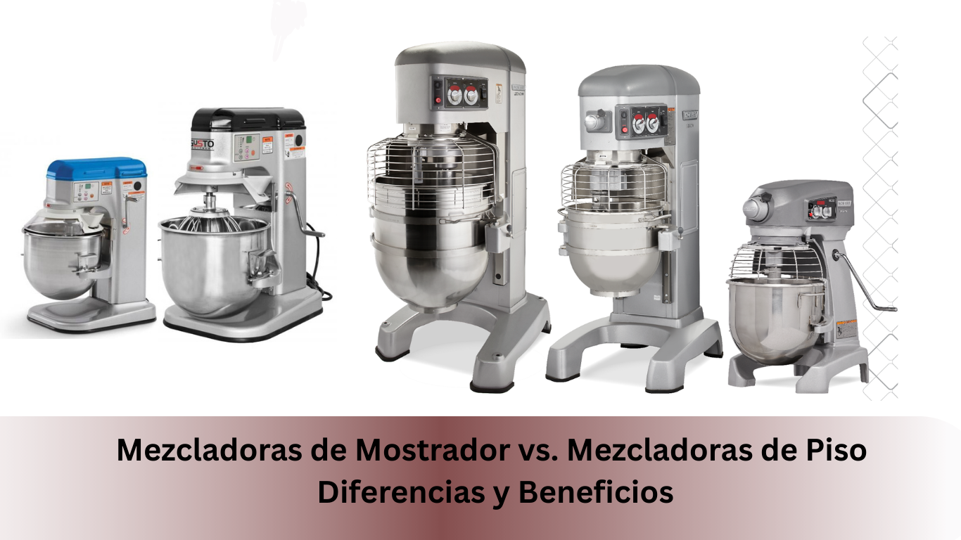 Mezcladoras de Mostrador vs. Mezcladoras de Piso – Diferencias y Beneficios