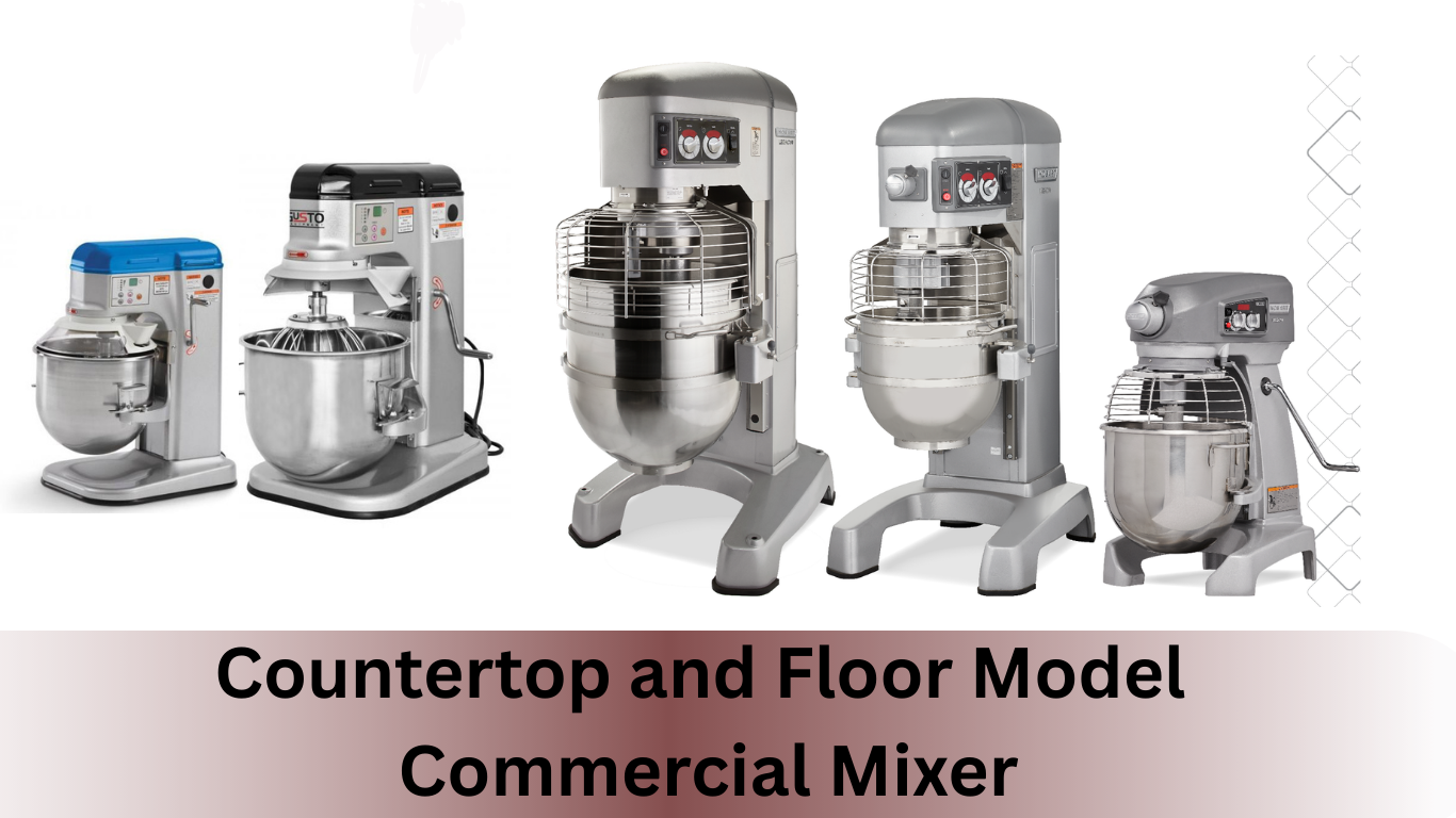 Countertop and floor model Commercial Mixer