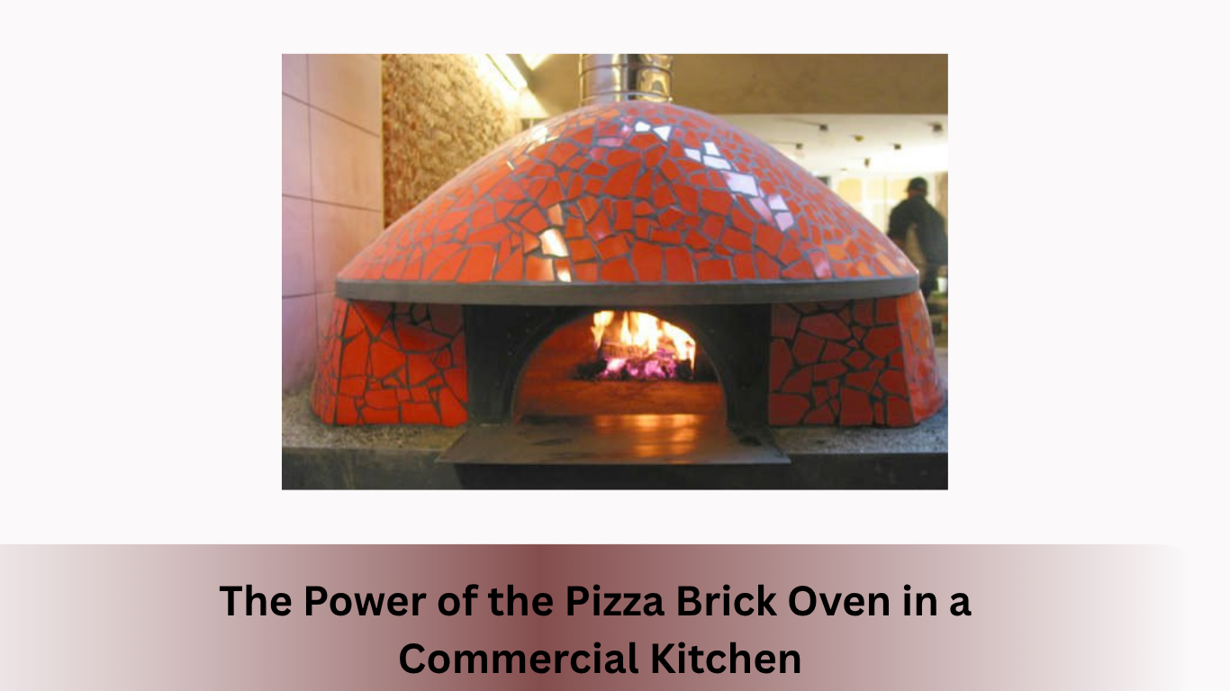 Pizza Oven Is a Smart Investment for Your Restaurant’s Commercial Restaurant Equipment Lineup