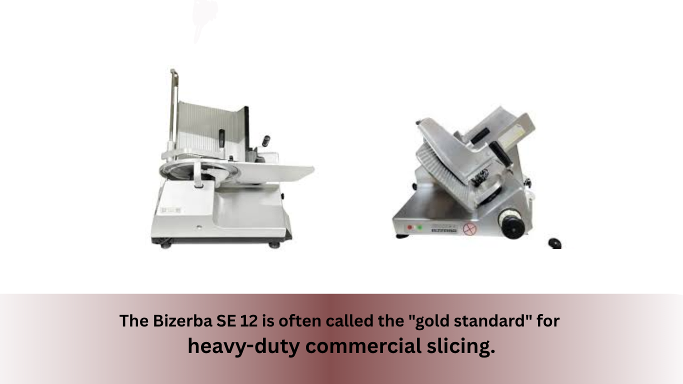 The Bizerba SE 12 is often called the "gold standard" for heavy-duty commercial slicing.
