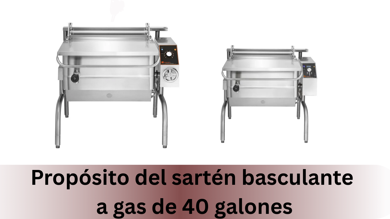 Propósito del sartén basculante a gas de 40 galones