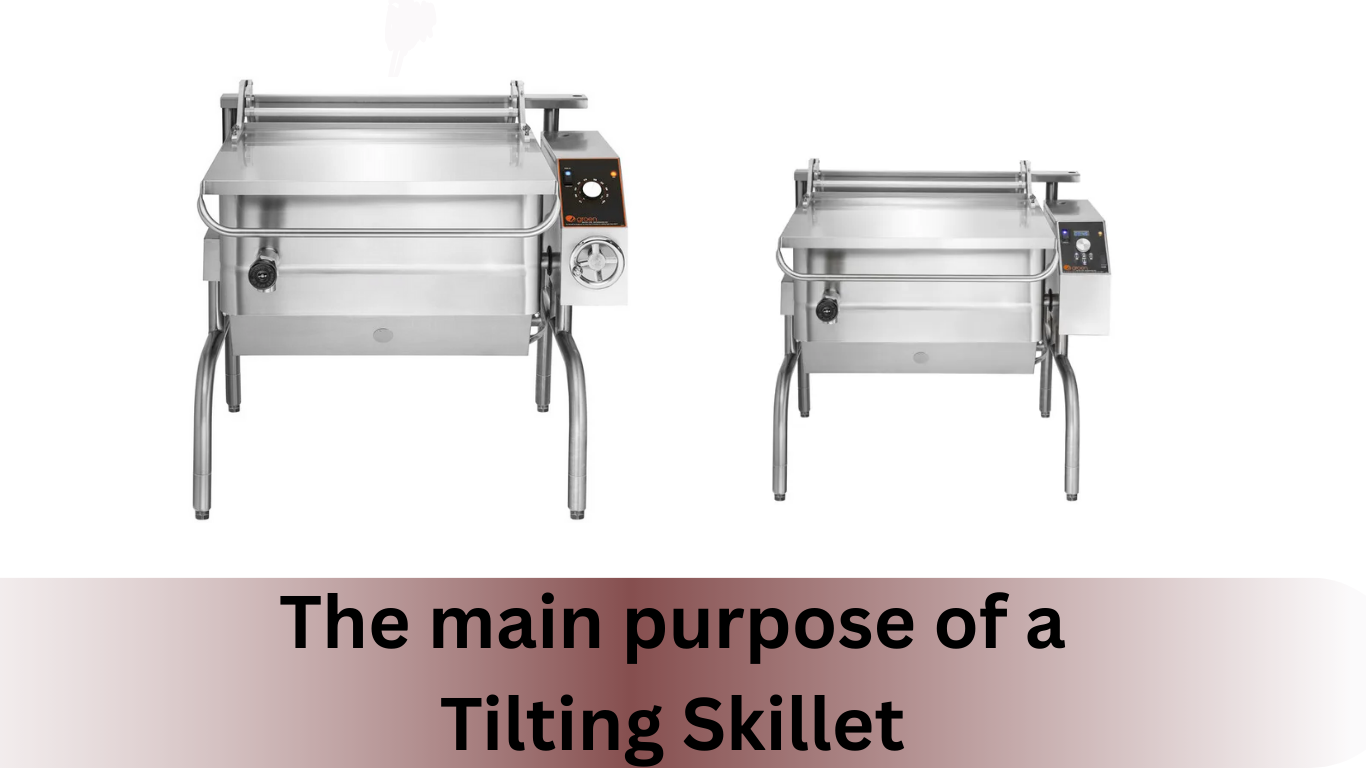 The main purpose of a Tilting Skillet 