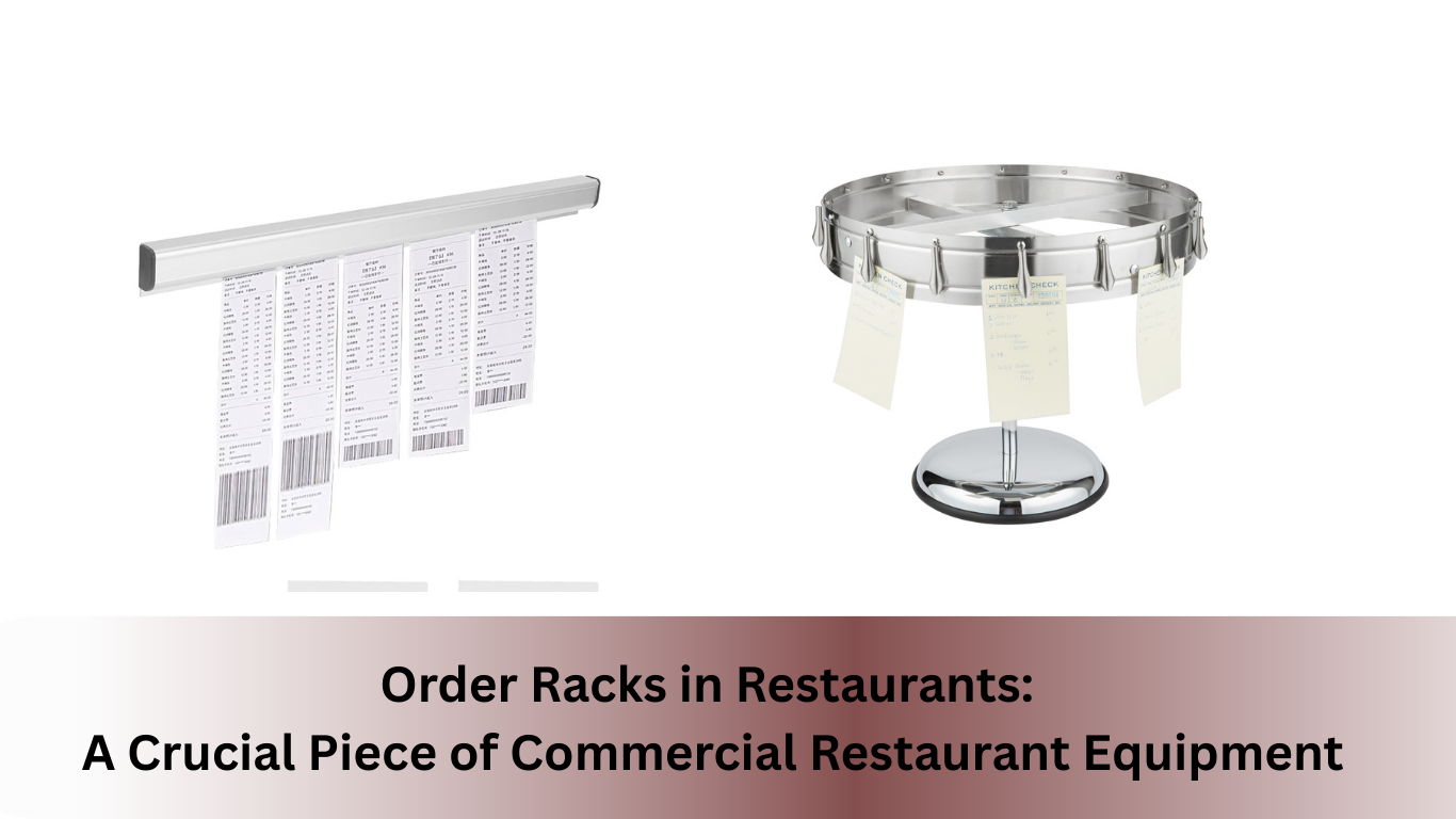 Order Racks in Restaurants: A Crucial Piece of Commercial Restaurant ...