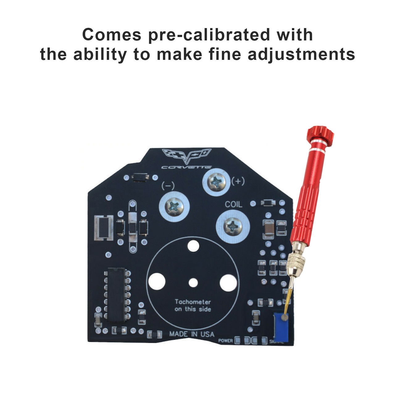 Pre-calibrated with the ability for fine adjustments