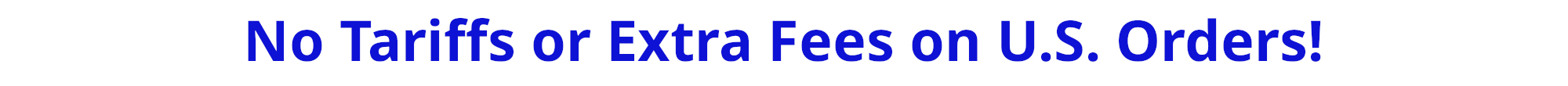 Notariffs or extra fees on US orders