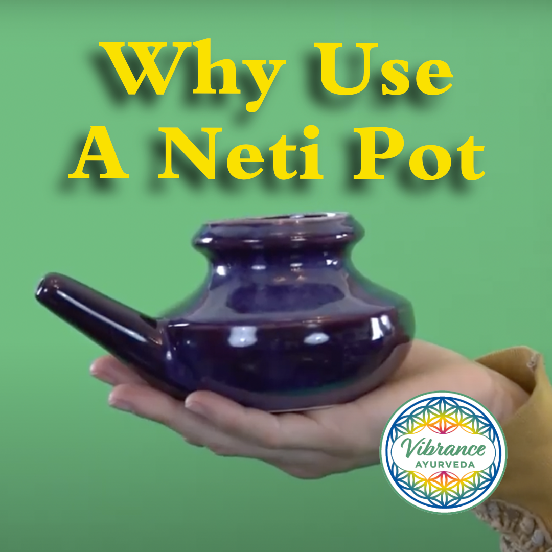 Why Use A Neti Pot? - Vibrance Ayurveda