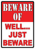 Rivers Edge Sign 12"x17" - "beware Of Well Just Beware"