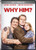 WHY HIM DVD