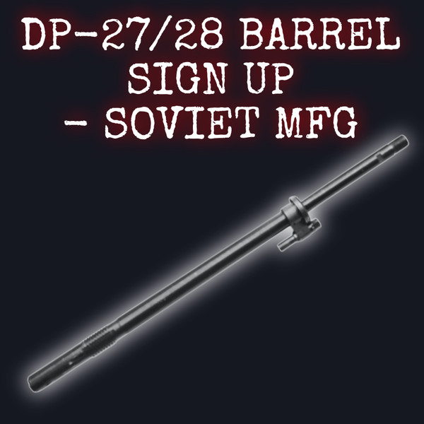 SOVIET DP27/28/DTM/DPM BARREL SIGN UP