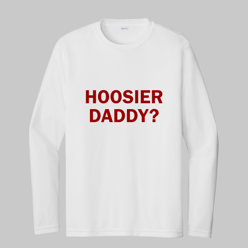 Hoosier Daddy? Long Sleeve performance tee - white teewith crimson lettering