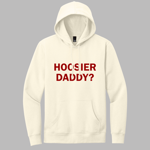 Hoosier Daddy? off white hoodie with crimson lettering