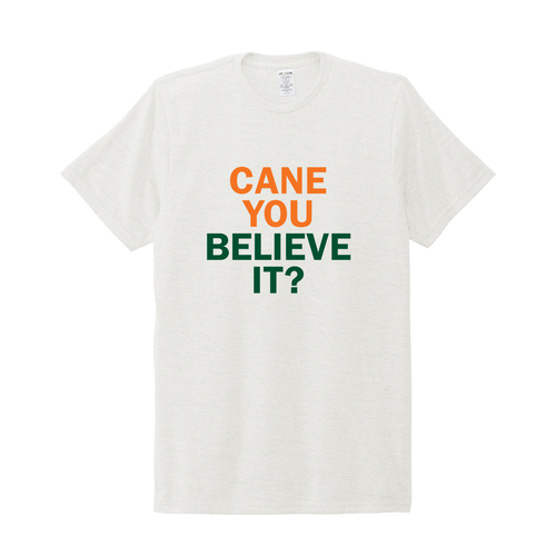 Cane you believe it? tee - white with orange and green lettering
