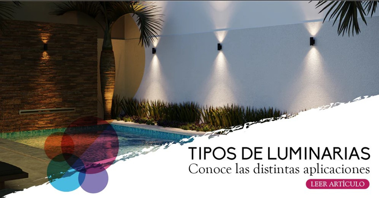 Tipos de luminarias. Conoce las distintas aplicaciones. Tipos de luminarias. Conoce las distintas aplicaciones.