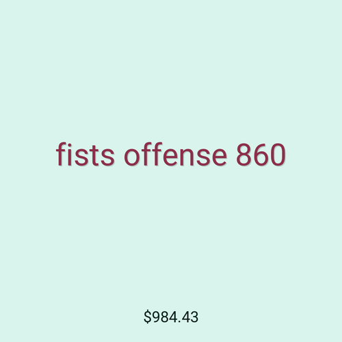 fists offense 860