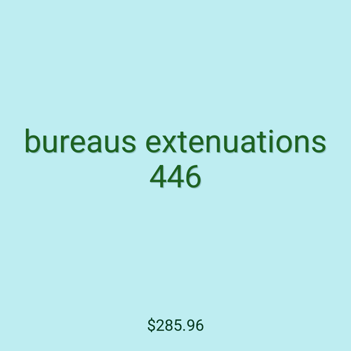 bureaus extenuations 446