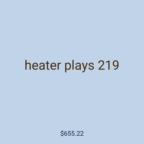 heater plays 219