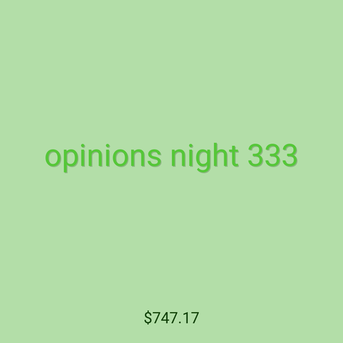 opinions night 333