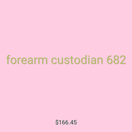 forearm custodian 682