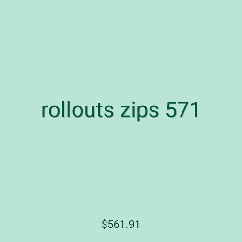 rollouts zips 571