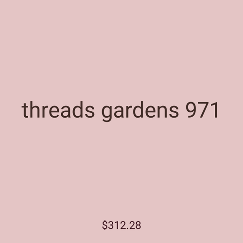 threads gardens 971