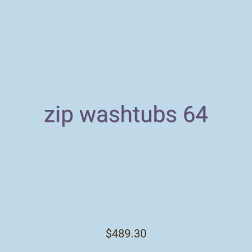 zip washtubs 64