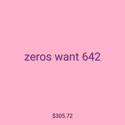 zeros want 642
