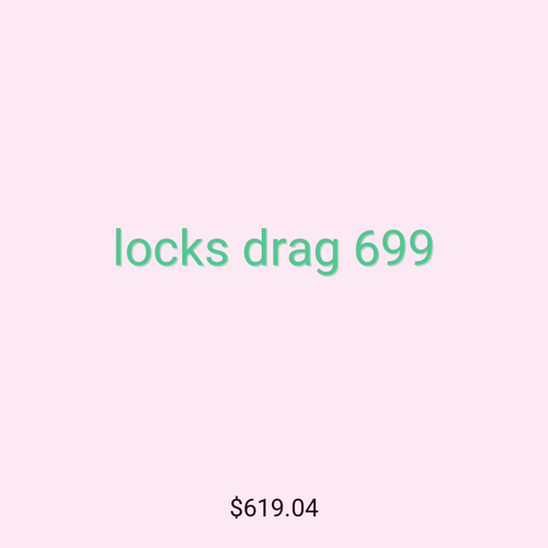 locks drag 699