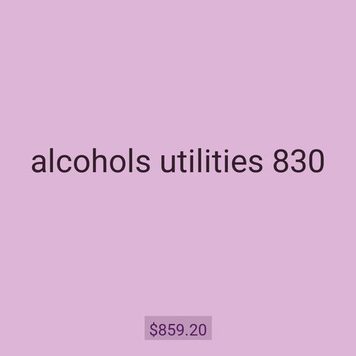 alcohols utilities 830