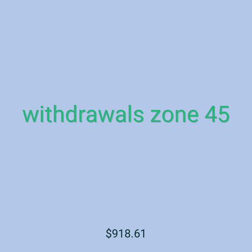 withdrawals zone 45