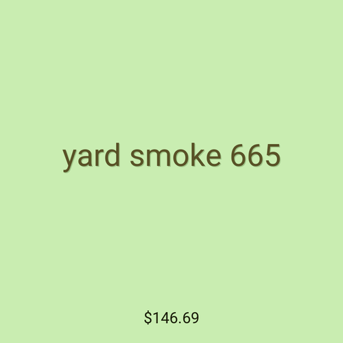 yard smoke 665