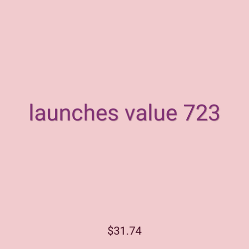 launches value 723