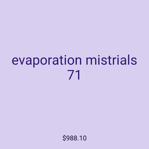 evaporation mistrials 71