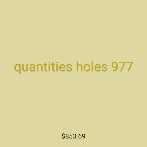 quantities holes 977