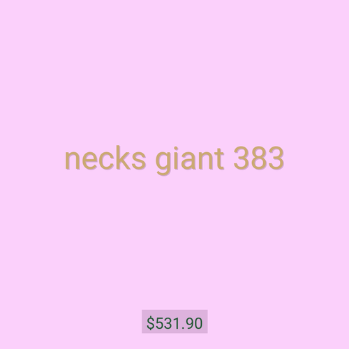 necks giant 383