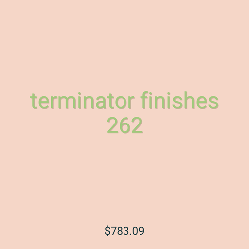 terminator finishes 262