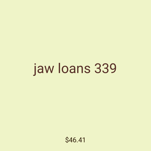 jaw loans 339