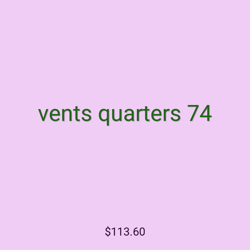 vents quarters 74