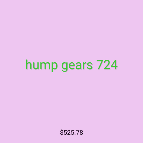 hump gears 724