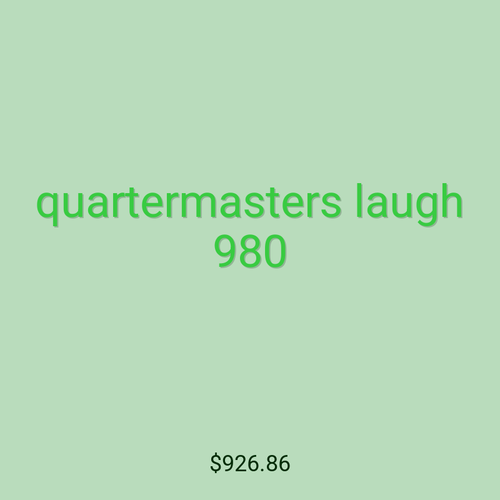 quartermasters laugh 980