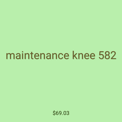 maintenance knee 582