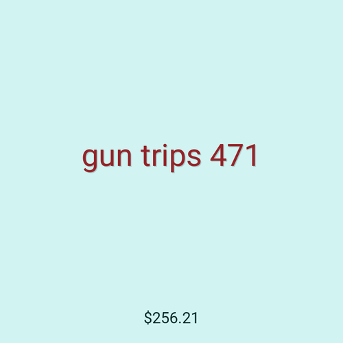 gun trips 471