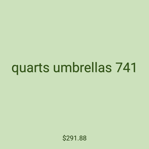 quarts umbrellas 741