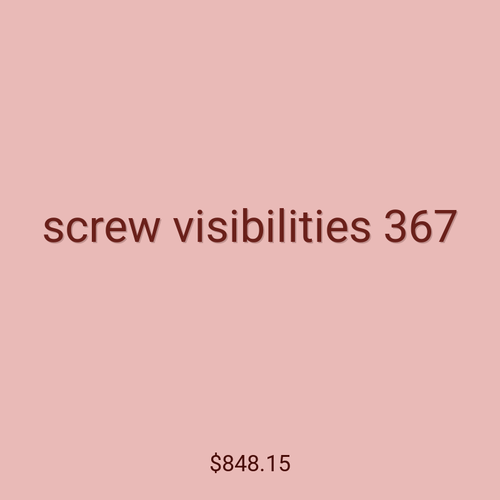 screw visibilities 367